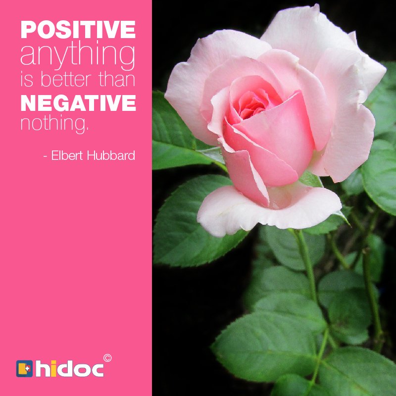 Health Tip - Positive anything is better than negative nothing. 