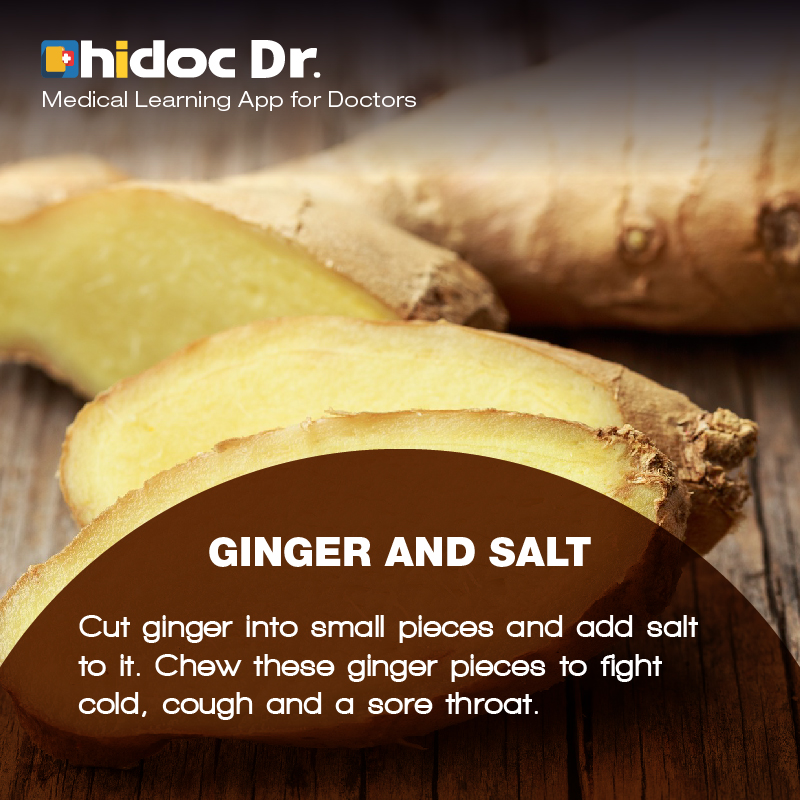 Health Tip - Cut ginger into small pieces and add salt to it. Chew these ginger pieces to fight cold, cough and a sore throat.