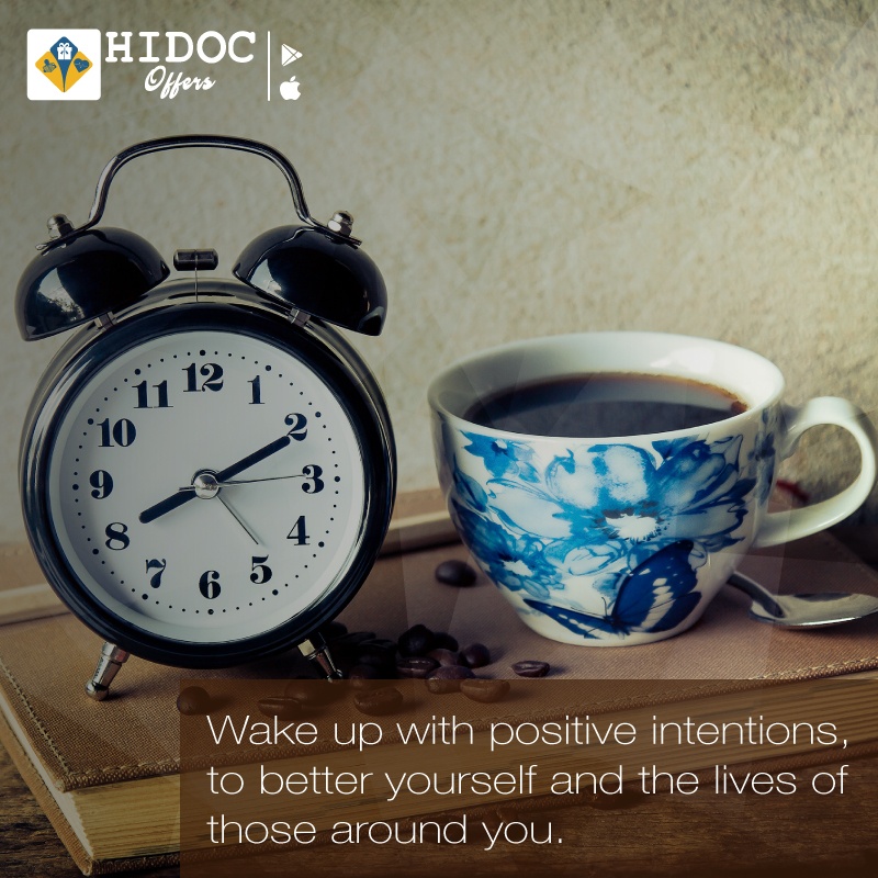 Health Tip - Wake up with positive intentions, to better yourself and the lives of those around you